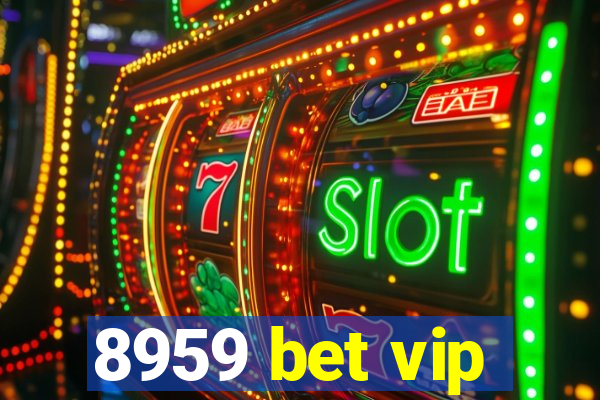 8959 bet vip